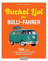 Die Bucket-List für Bulli-Fahrer